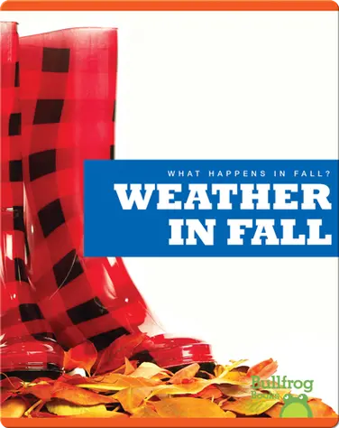 What Happens In Fall? Weather In Fall book