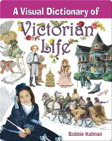 A Visual Dictionary of Victorian Life book