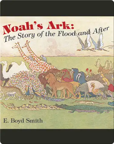 Noah's Ark: The Story of the Flood and After book