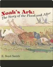 Noah's Ark: The Story of the Flood and After