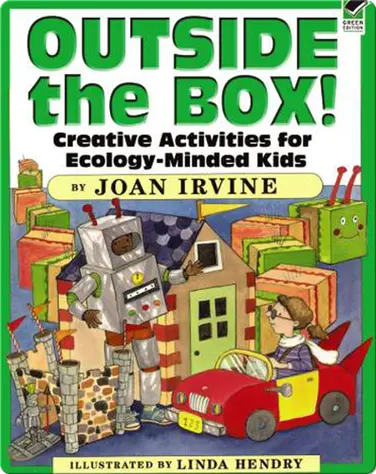 Outside The Box!: Creative Activities For Ecology-Minded Kids book