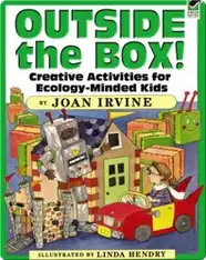 Outside The Box!: Creative Activities For Ecology-Minded Kids