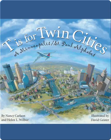 T is for Twin Cities: A Minneapolis/St. Paul Alphabet book