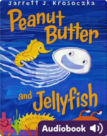 Peanut Butter and Jellyfish book