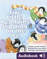 Five Little Penguins Slipping on the Ice