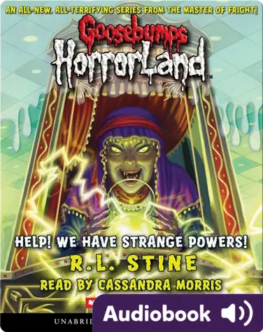 Goosebumps Horrorland #10: Help! We Have Strange Powers! book