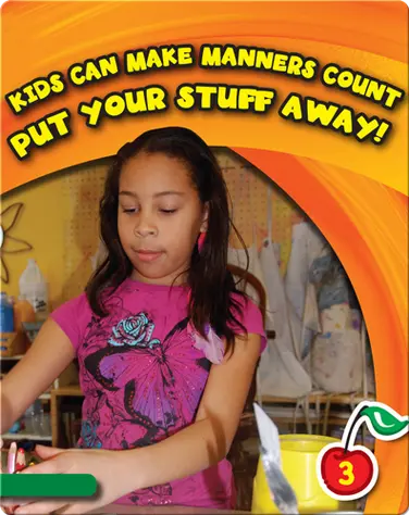 Kids Can Make Manners Count: Put Your Stuff Away! book