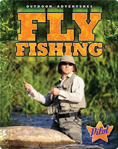 Fly Fishing for Kids: Hunting and Fishing Books for Kids (Paperback)