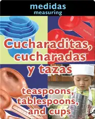 Cucharaditas, Cucharadas Y Tazas (Teaspoons, Tablespoons, and Cups: Measuring)