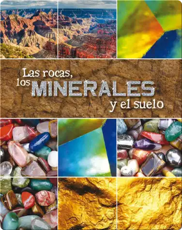 Las Rocas, Los Minerales Y El Suelo (Rocks, Minerals, and Soil) book