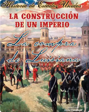 La construccíon de un imperio: La compra de Louisiana (Building an Empire: The Louisiana Purchase) book