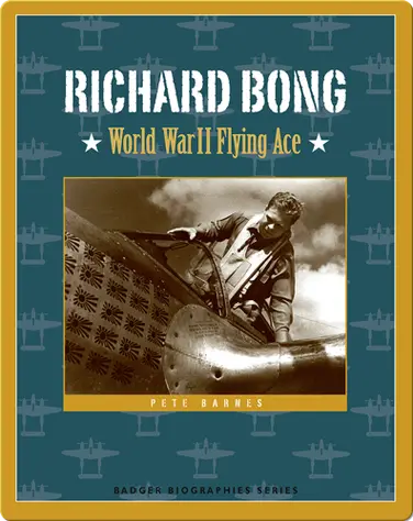 Richard Bong: World War II Flying Ace book