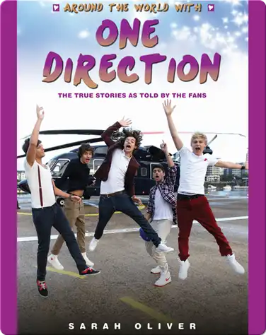 Around the World with One Direction: The True Stories as Told By the Fans book