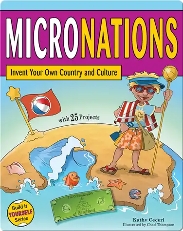 Micronations: Invent Your Own Country and Culture book