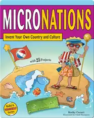 Micronations: Invent Your Own Country and Culture