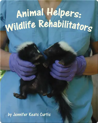 Animal Helpers: Wildlife Rehabilitators book