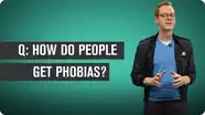 How do People Get Phobias?