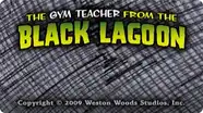 The Gym Teacher From The Black Lagoon