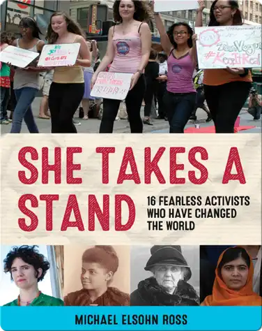 She Takes a Stand: 16 Fearless Activists Who Have Changed the World book