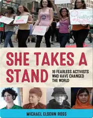 She Takes a Stand: 16 Fearless Activists Who Have Changed the World