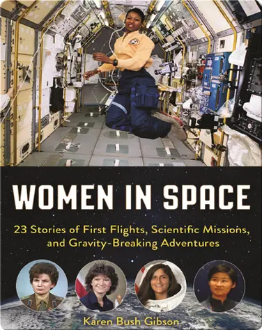 Women in Space: 23 Stories of First Flights, Scientific Missions, and Gravity-Breaking Adventures book