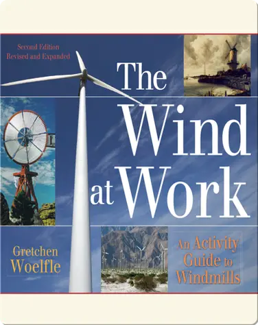 Wind at Work: An Activity Guide to Windmills book