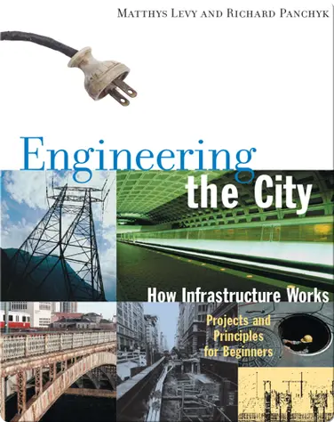 Engineering the City: How Infrastructure Works book