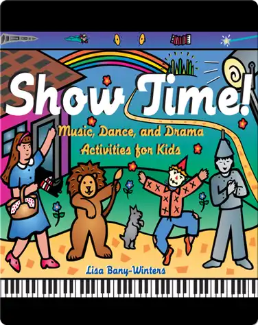 Show Time!: Music, Dance, and Drama Activities for Kids book