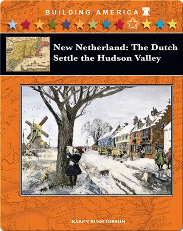 New Netherland: The Dutch Settle the Hudson Valley book