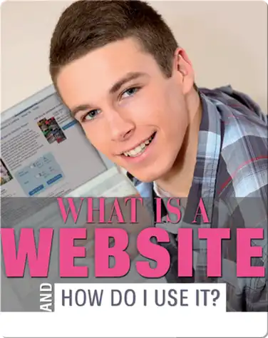 What Is a Website And How Do I Use it? book