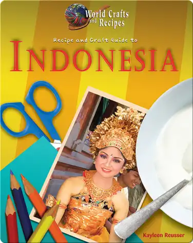 Recipe and Craft Guide to Indonesia book