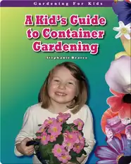 A Kid's Guide to Container Gardening