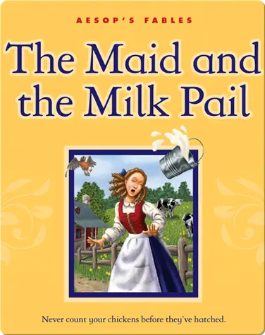 The Maid and the Milk Pail book