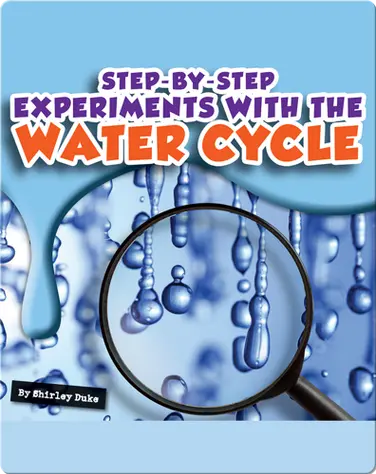Step-by-Step Experiments With the Water Cycle book