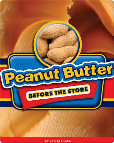 Peanut Butter Before the Store book