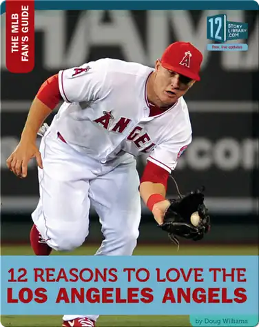 12 Reasons To Love The Los Angeles Angels book