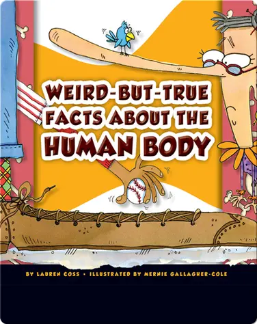 Weird-But-True Facts About The Human Body book