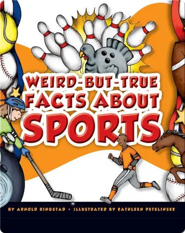 Weird-But-True Facts About Sports book