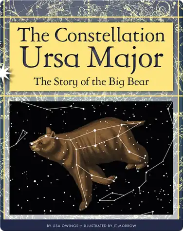 The Constellation Ursa Major: The Story of the Big Bear book