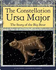 The Constellation Ursa Major: The Story of the Big Bear