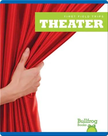 First Field Trips: Theater book