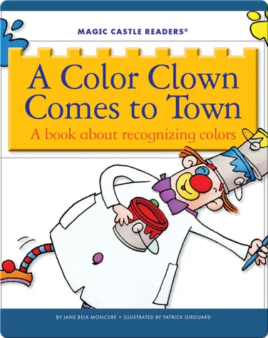 A Color Clown Comes to Town: A Book about Recognizing Colors book