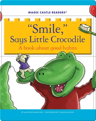 'Smile,' Says Little Crocodile: A Book about Good Habits book