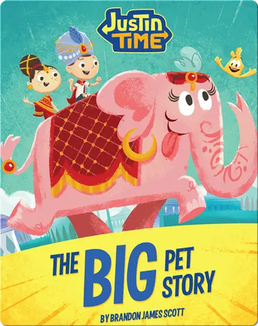 Justin Time: The Big Pet Story book