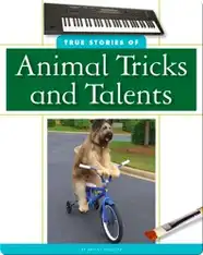 True Stories of Animal Tricks and Talents