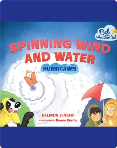 Spinning Wind and Water: Hurricanes book