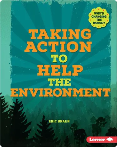 Taking Action to Help the Environment book