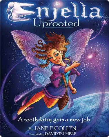 Enjella Uprooted: A Tooth Fairy Gets a New Job book