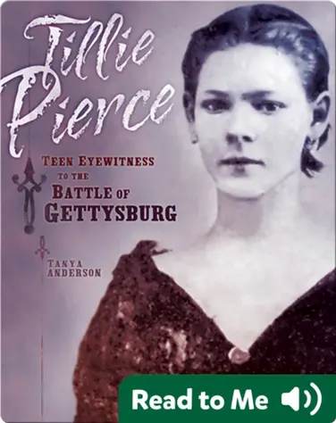 Tillie Pierce: Teen Eyewitness to the Battle of Gettysburg book
