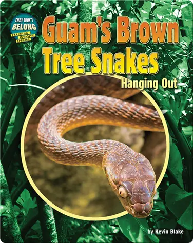 Guam's Brown Tree Snakes: Hanging Out book